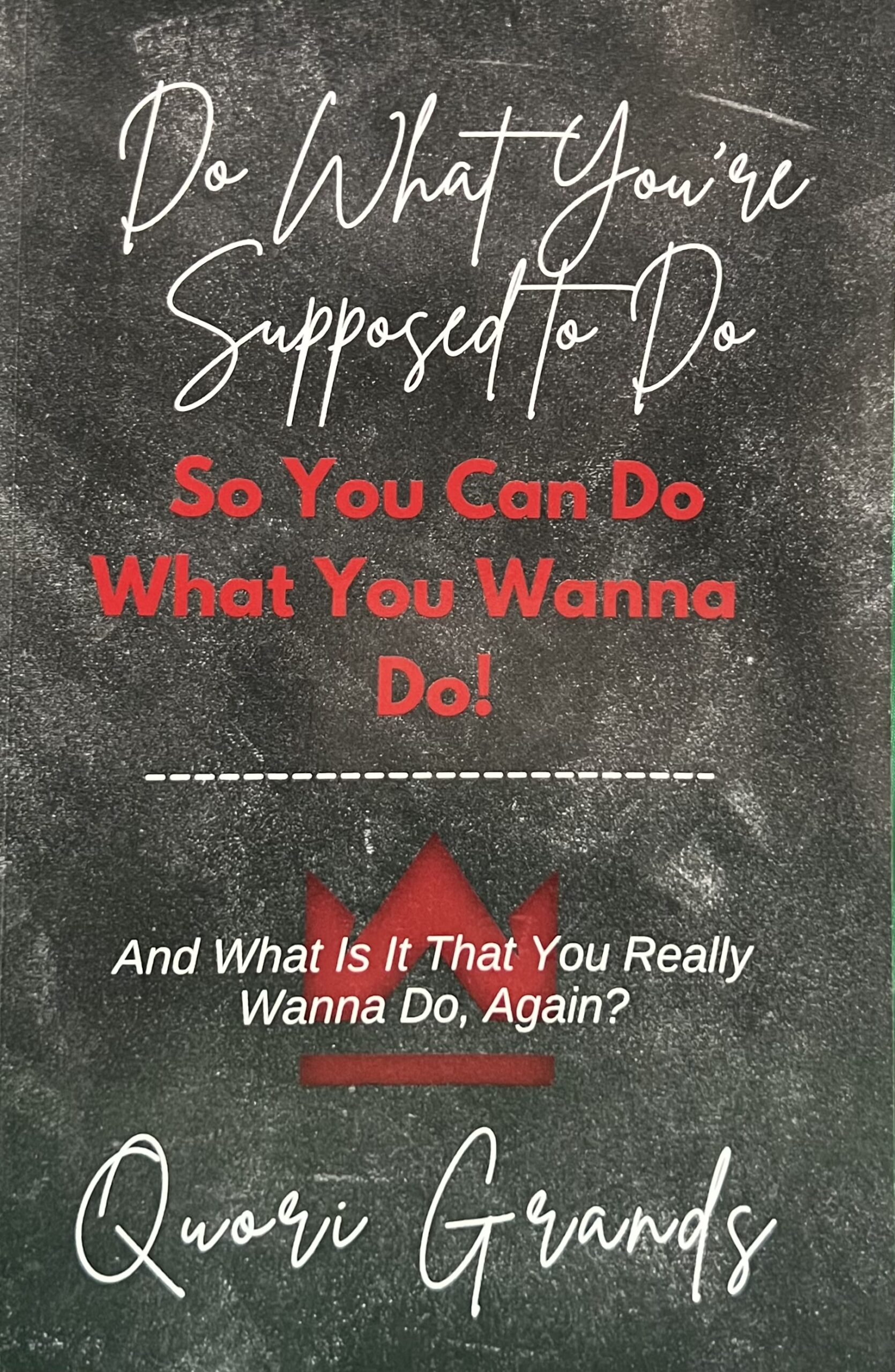 3d book display image of Do What You're Supposed to Do So You Can Do What You Wanna Do